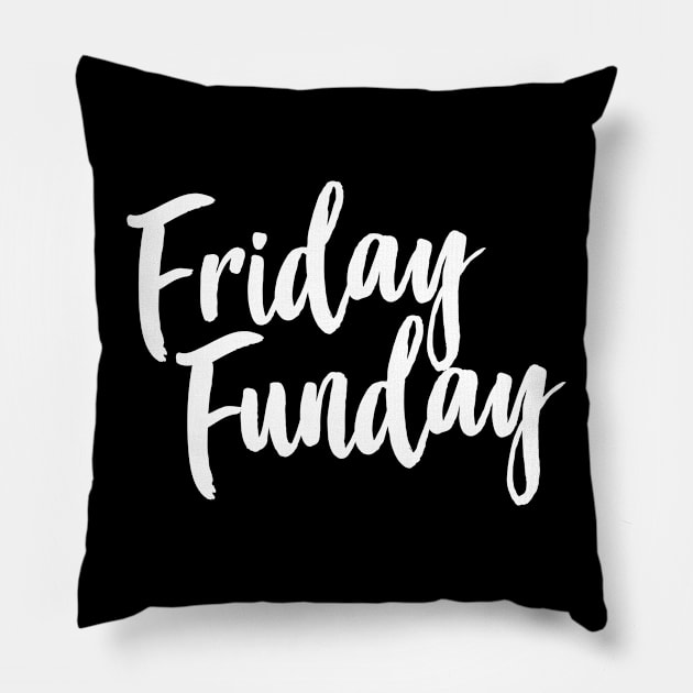 Friday Funday Pillow by GraphicsGarageProject