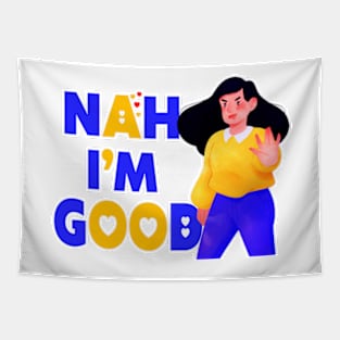 Nah I'm Good funny valentines day shirt for singles Tapestry