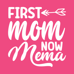 mom now mema funny for your grandmother T-Shirt