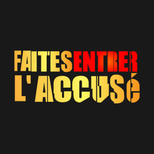 faites entrer l'accusé T-Shirt