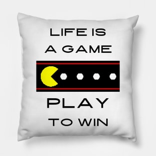 Life is a game play to win Pillow