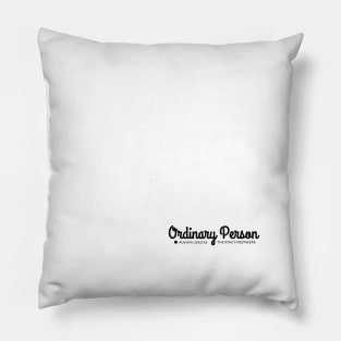 Ordinary Person Pillow