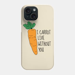 I Carrot Live Without You Phone Case