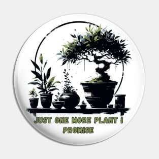 Just One More Plant I Promise Pin
