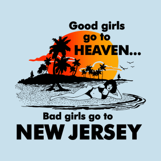 Bad Girls Go to New Jersey T-Shirt