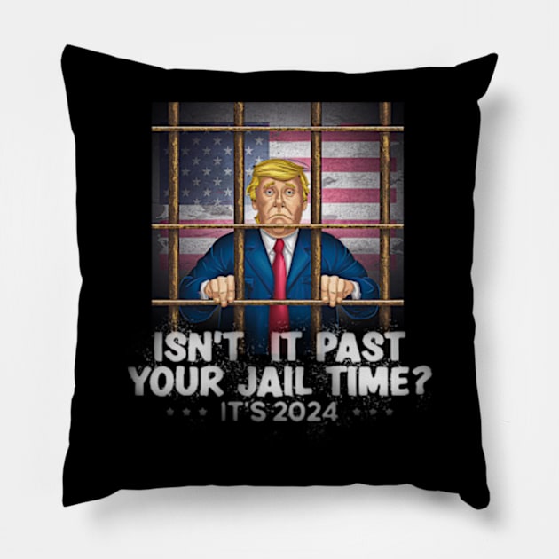 isnt it past your jail time trump Pillow by Welcome To Chaos 