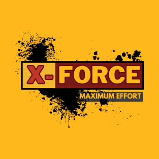 X Force Maximum effort T-Shirt