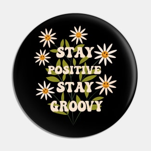 Stay Positive Stay Groovy Smiley Flowers Pin