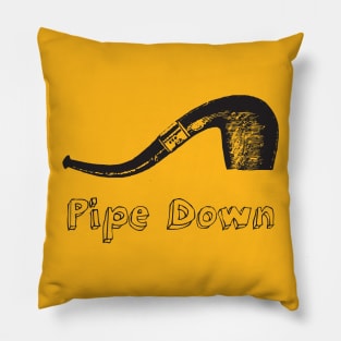 Pipe Down Pillow