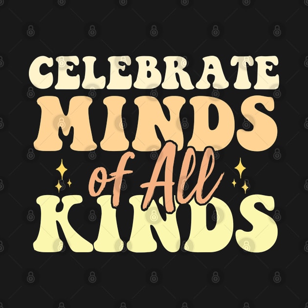 Celebrate Minds Of All Kinds Neurodiversity Autism by AdelDa