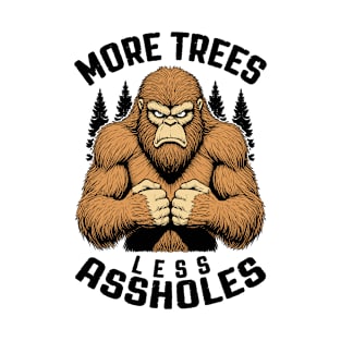 Funny Earth Day More Trees Less Assholes Bigfoot Sasquatch T-Shirt