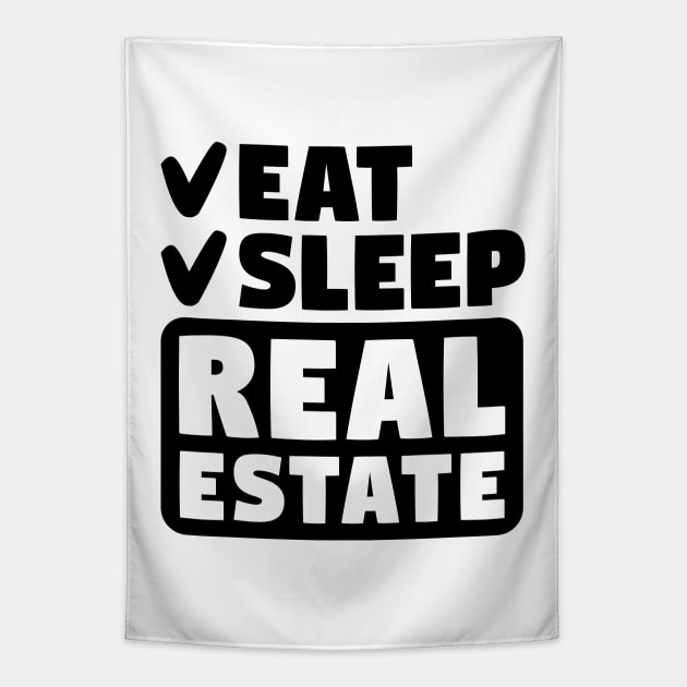 Eat, sleep, real estate Tapestry by colorsplash