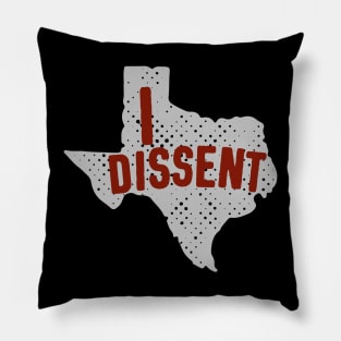 Women Have Had Enough: Texas - I DISSENT (red and grey/gray) Pillow