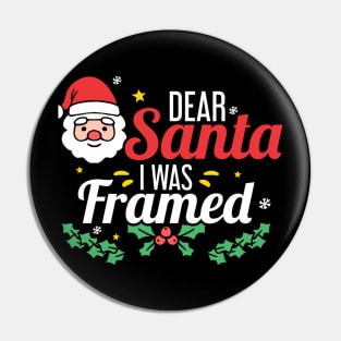 Dear Santa I was framed (dark bg) Pin