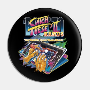 Super Catch These Hands Turbo Pin