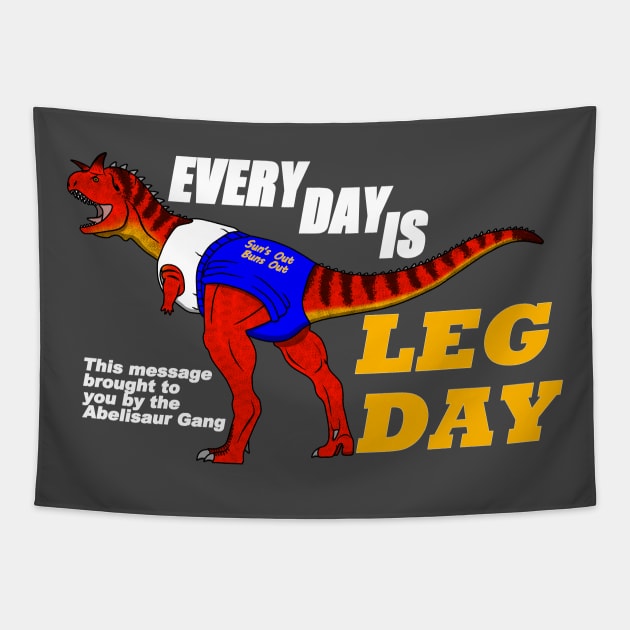 Everyday is leg day Tapestry by SaltyCoty