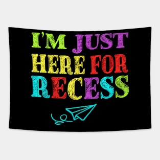 Im Just Here For Recess Back To School Tapestry