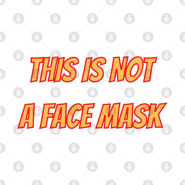 This is not a face mask by Coron na na 