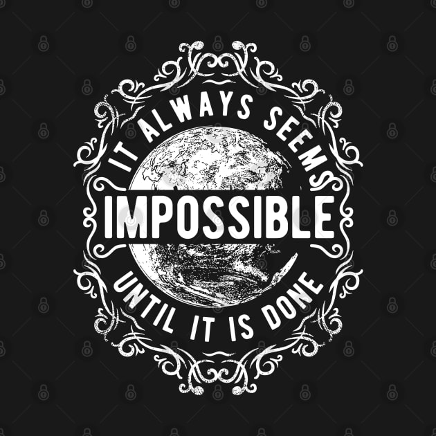 It Always Seems Impossible by ilygraphics