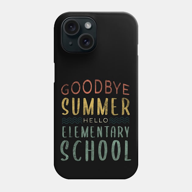 Goodbye Summer Hello Elementary School - Back To School Phone Case by zerouss