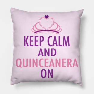 Keep Calm Quinceanera On Pillow