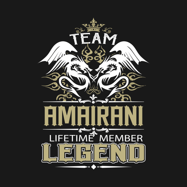 Amairani Name T Shirt -  Team Amairani Lifetime Member Legend Name Gift Item Tee by yalytkinyq