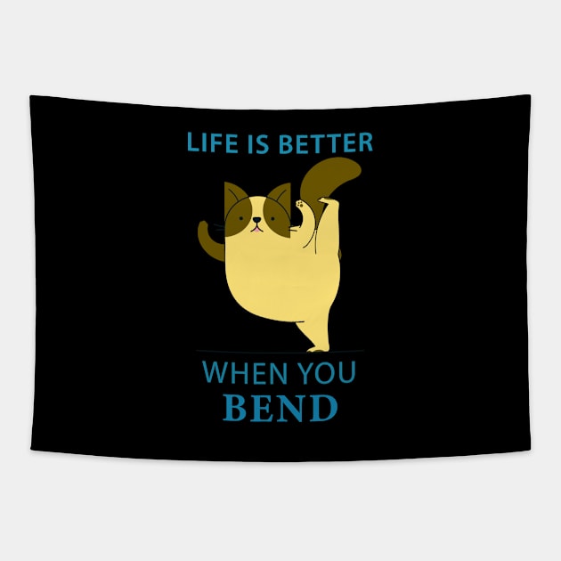 Life Is Better When You Bend Tapestry by teegear