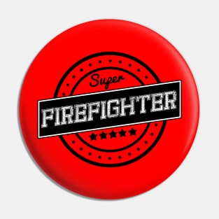 Super firefighter Pin