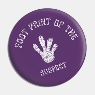 Foot Print Of The Suspect Pin