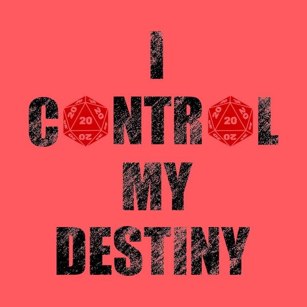 I control my Destiny - D20 perfect by i2studio