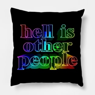 Hell Is Other People. Nihilist Slogans For Life Pillow