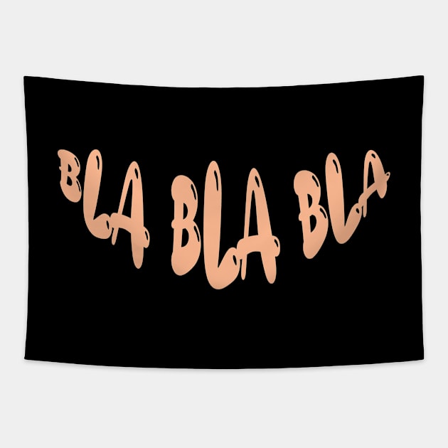 Bla Bla Bla Tapestry by Dody