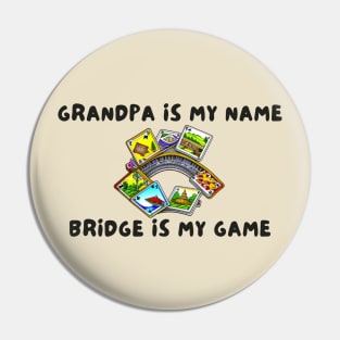 Grandpa is my name bridge is my game Pin