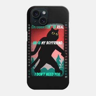 Catsquatch is my Boyfriend Phone Case