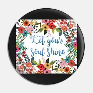 Let your soul shine Pin