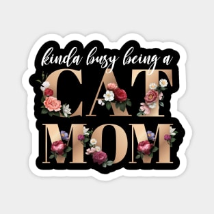 Busy being a Cat Mom Floral Gold Font Magnet