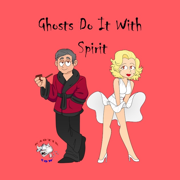 Ghosts Do It With Spirit by Kaotik Cow