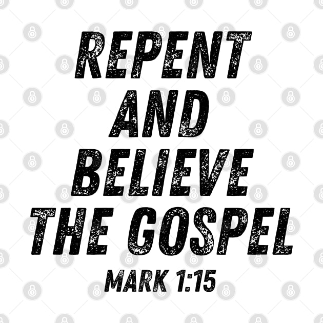 Mark 1:15 Bible Verse Repent and Believe the Gospel Christian Quote by Art-Jiyuu