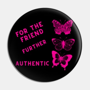 FOR THE FRIEND Pin