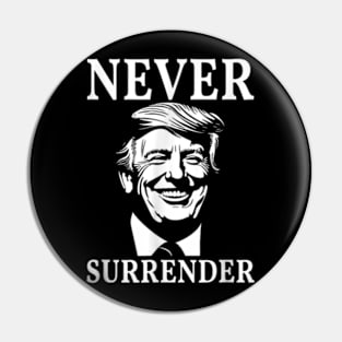 Never Surrender Trump Pin