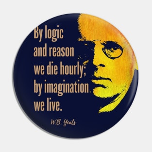 W.B. Yeats Quote Design Pin
