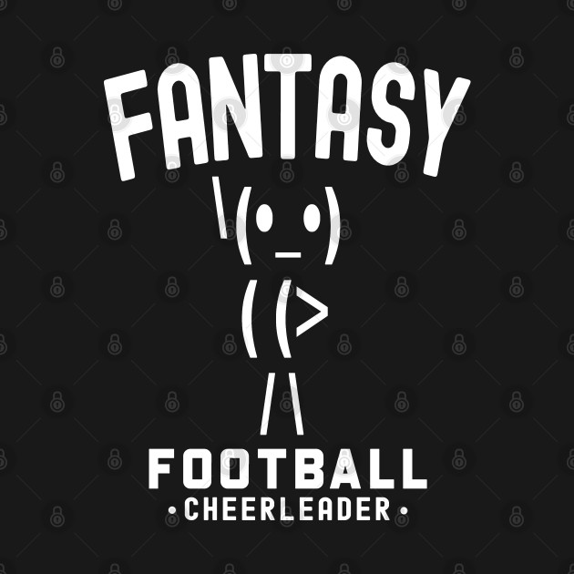 Fantasy Football Cheerleader - Fantasy Football - T-Shirt