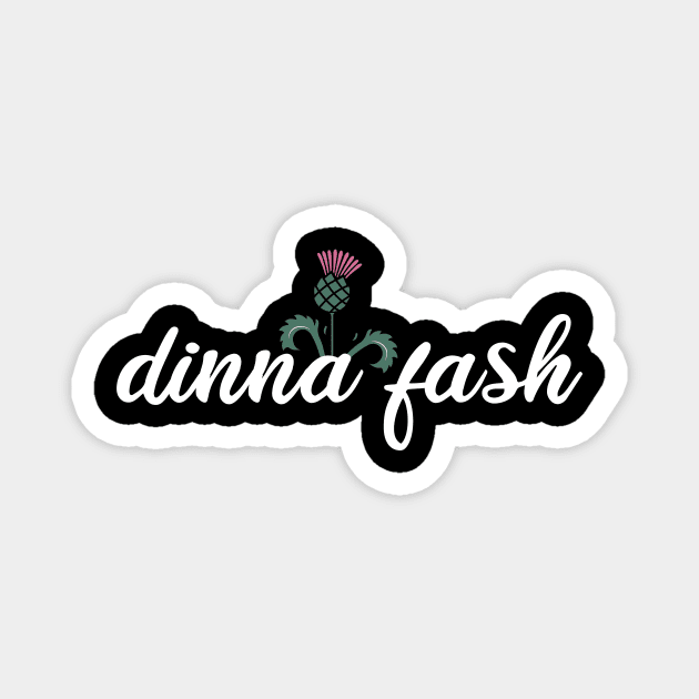 dinna fash sassenach! Magnet by kaliyuga