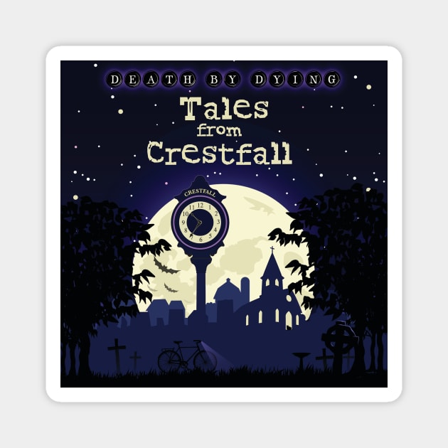 Tales from Crestfall Magnet by Death by Dying Podcast