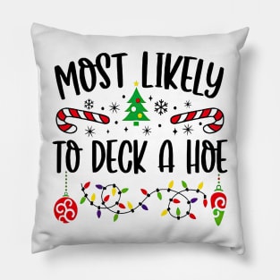 Most Likely To Deck A Hole Funny Christmas Pillow