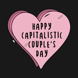 Happy Capitalistic Couple's Day T-Shirt