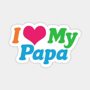 I Love My Papa Magnet