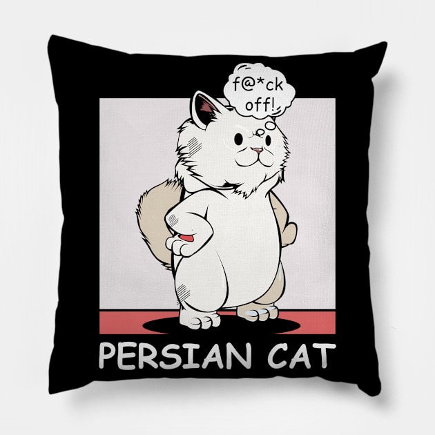 Persian Cat - f@*ck off! Funny Rude Cat Pillow by Lumio Gifts