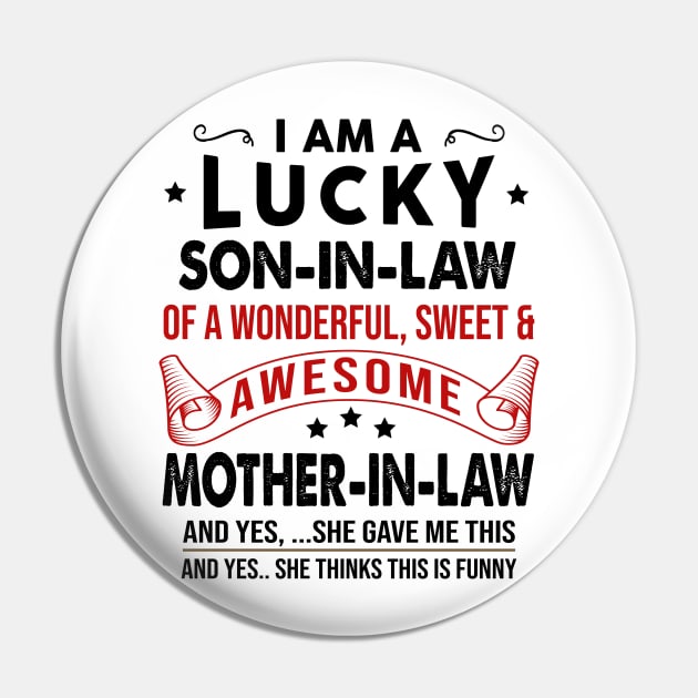 I Am A Lucky Son In Law Of A Wonderful Sweet And Awesome Mother In Law Pin by celestewilliey