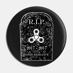 RIP Fidget Spinner Pin